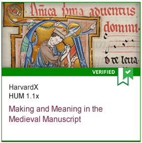 HUM 1.1x Making and Meaning in the Medieval Manuscript