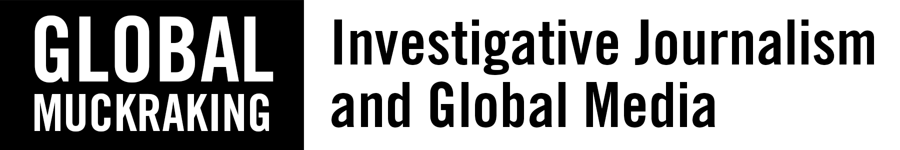 Global Muckraking: Investigative Journalism and Global Media