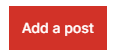 Click Add a Post to create a new post