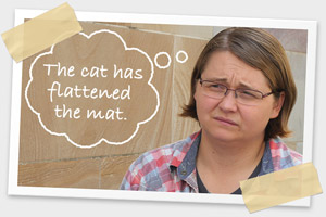Alex thinking the cat has flattened the cat